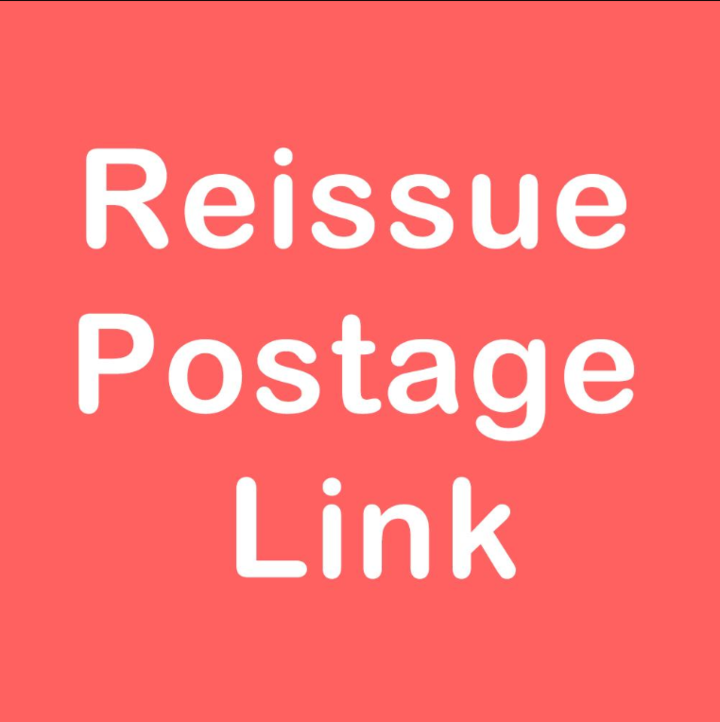 Reissue postage link (Please note the product name and reissue size)